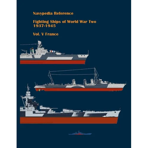 Fighting ships of World War Two 1937 - 1945. Volume V. France. - Paperback