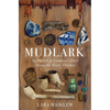 Mudlark: In Search of London's Past Along the River Thames - Hardcover
