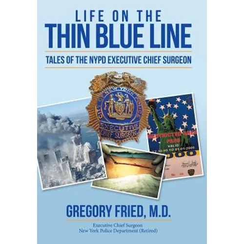 Life on the Thin Blue Line: Tales of the NYPD Executive Chief Surgeon - Hardcover