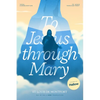 St. Louis de Montfort's Total Consecration to Jesus through Mary: New, Day-by-Day, Easier-to-Read Translation - Paperback
