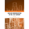 Nuclear Modernization in the 21st Century - Paperback