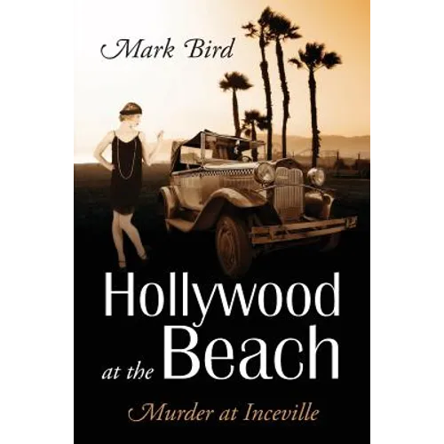 Hollywood at the Beach: Murder at Inceville - Paperback