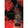 How to Cook a Dragon: Living, Loving, and Eating in China - Paperback