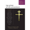 The Glory of the Atonement: Biblical, Theological Practical Perspectives - Paperback