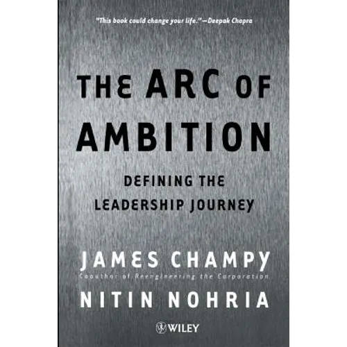 The Arc of Ambition: Defining the Leadership Journey - Paperback