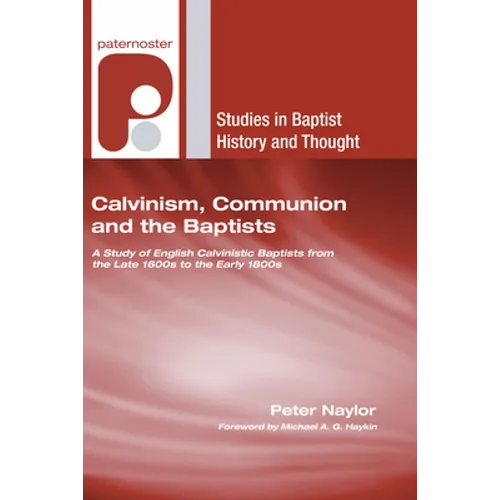 Calvinism, Communion and the Baptists - Paperback