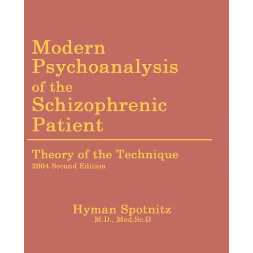 Modern Psychoanalysis of the Schizophrenic Patient: Theory of the Technique - Paperback