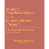 Modern Psychoanalysis of the Schizophrenic Patient: Theory of the Technique - Paperback