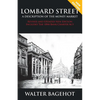 LOMBARD STREET - Revised and Updated New Edition, Includes The 1844 Bank Charter Act - Paperback