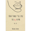 Don't Wait til I Die to Love Me III - Paperback
