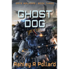 Ghost Dog: Military Science Fiction Across A Holographic Multiverse - Paperback