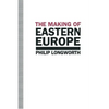 The Making of Eastern Europe - Paperback