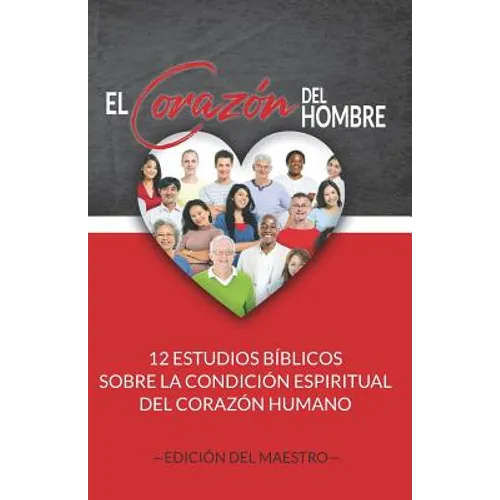 El Corazón del Hombre (Edición del Maestro): 12 Estudios Bíblicos sobre la Condición Espiritual del Corazón Humano - Paperback
