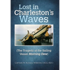 Lost in Charleston's Waves: The Tragedy of the Sailing Vessel Morning Dew - Hardcover