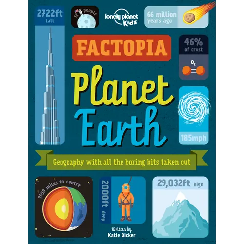 Lonely Planet Kids Factopia - Planet Earth: Wow Your Friends with Amazing Knowledge about the World Find Awesome Illustrations & Infographics Perfect - Hardcover