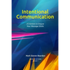 Intentional Communication: 25 Actions to Ensure Your Content Sticks - Paperback