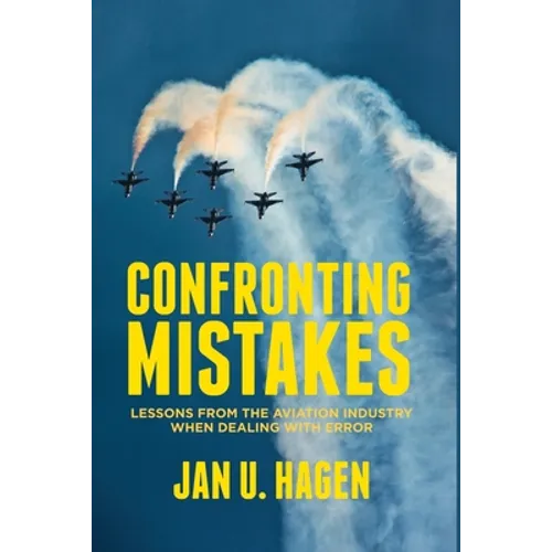 Confronting Mistakes: Lessons from the Aviation Industry When Dealing with Error - Paperback