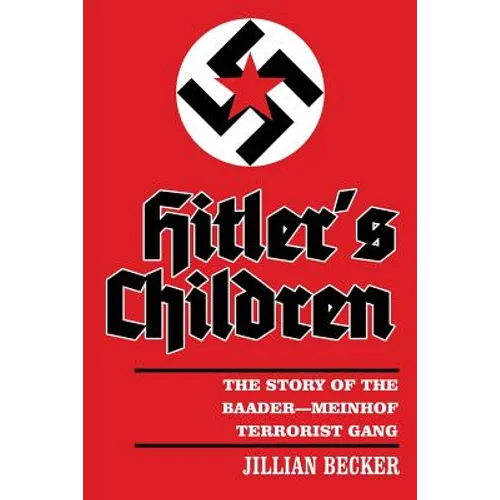 Hitler's Children: The Story of the Baader-Meinhof Terrorist Gang - Paperback