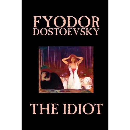 The Idiot by Fyodor Mikhailovich Dostoevsky, Fiction, Classics - Paperback