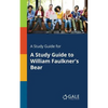 A Study Guide for A Study Guide to William Faulkner's Bear - Paperback