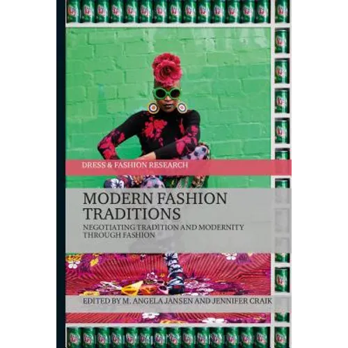 Modern Fashion Traditions: Negotiating Tradition and Modernity Through Fashion - Paperback