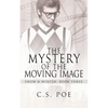 The Mystery of the Moving Image - Paperback