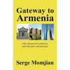 Gateway to Armenia: One diasporan's journey into the past and present - Paperback