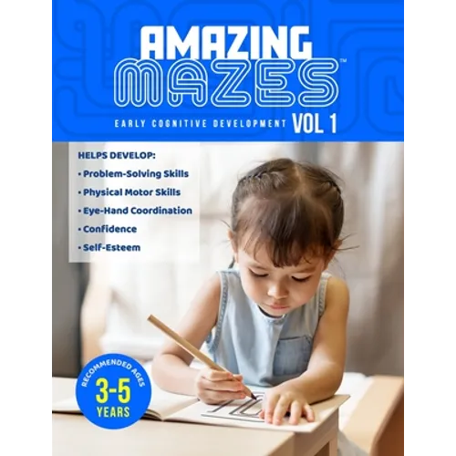 Amazing Mazes Ages 3 to 5 years Cognitive Development Activity Book, 100 pages with 50 Entry-Level Maze Puzzles: Solving Simple Mazes at an Early Age - Paperback