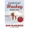 Everyday Hockey Heroes, Volume II: More Inspiring Stories about Our Great Game - Paperback