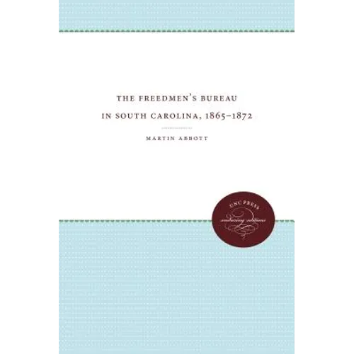 The Freedmen's Bureau in South Carolina, 1865 - 1872 - Paperback