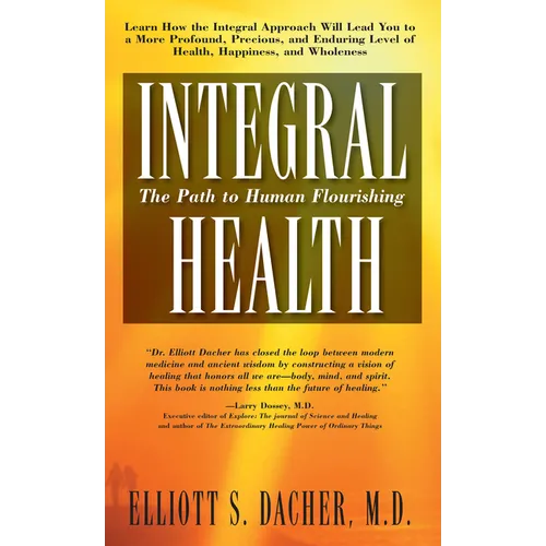 Integral Health: The Path to Human Flourishing - Paperback