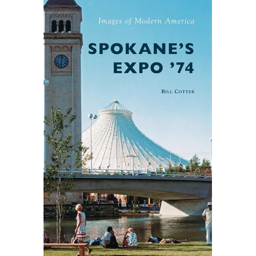 Spokane's Expo '74 - Hardcover