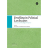 Dwelling in Political Landscapes - Paperback