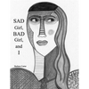 SAD Girl, BAD Girl, and I - Paperback
