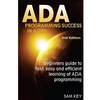 ADA Programming Success in a Day: Beginner's Guide to Fast, Easy and Efficient Learning of ADA Programming - Paperback