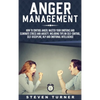 Anger Management: How to Control Anger, Master Your Emotions, and Eliminate Stress and Anxiety, including Tips on Self-Control, Self- Discipline, NLP, - Hardcover