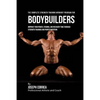 The Complete Strength Training Workout Program for Bodybuilders: Improve your power, stamina, and recovery time through strength training and proper n - Paperback