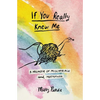 If You Really Knew Me: A Memoir of Miscarriage and Motherhood - Paperback