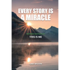 Every Story Is a Miracle: Revised Edition of This Is Me - Paperback
