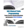 SAS Clinical Trials Programming Exam Practice Review Questions and Answers 2015/16 Edition - Paperback