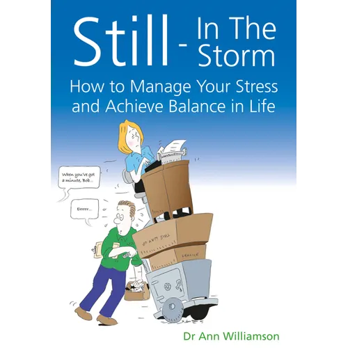 Still - In the Storm: How to Manage Your Stress and Achieve Balance in Life - Paperback