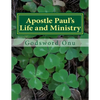 Apostle Paul's Life and Ministry: Lessons from Apostle Paul, the Man of God - Paperback