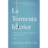 The La Tormenta Interior: Cambia El Caos de C��mo Te Sientes Por La Verdad de Quien Eres - Paperback