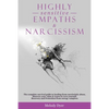 Highly Sensitive Empaths & Narcissism: The complete survival guide to healing from narcissistic abuse, discover your value & Learn to Love yourself. R - Paperback
