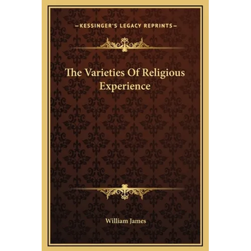 The Varieties Of Religious Experience - Hardcover