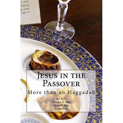 Jesus in the Passover: More than an Haggadah - Paperback