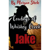 Cowboys of Whiskey Creek "Jake" - Paperback