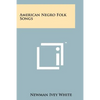 American Negro Folk Songs - Paperback
