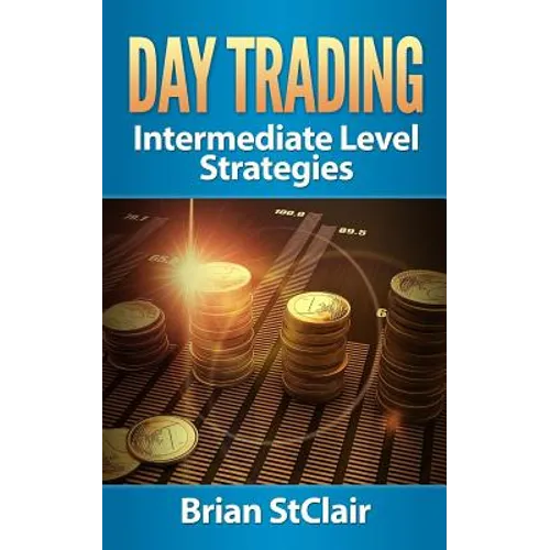 Day Trading: Vital Strategies You've Been Neglecting - Paperback
