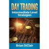 Day Trading: Vital Strategies You've Been Neglecting - Paperback